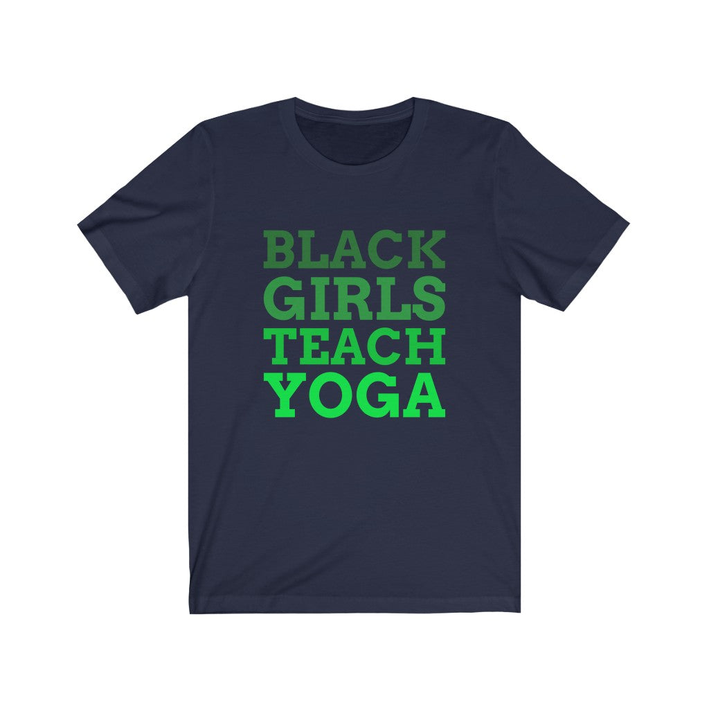 The Black Girls Teach Yoga Tee