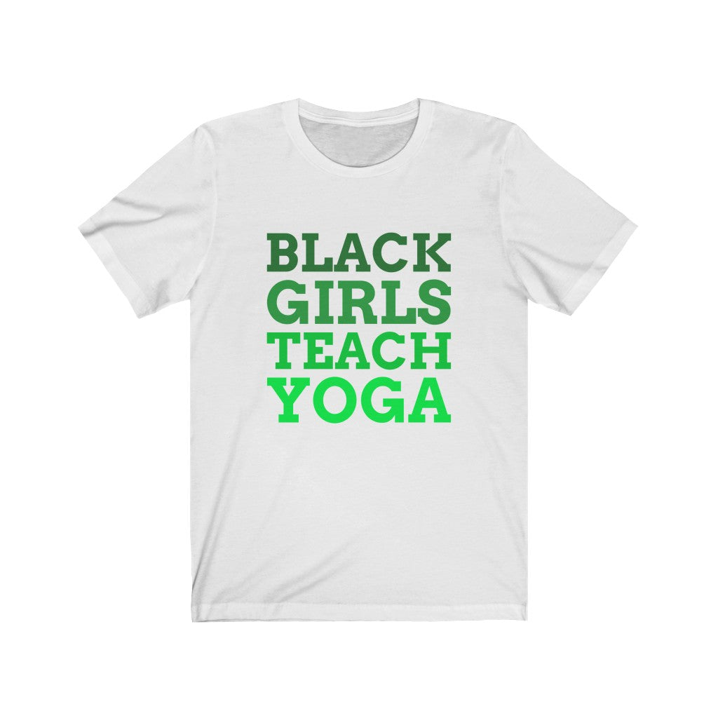 The Black Girls Teach Yoga Tee