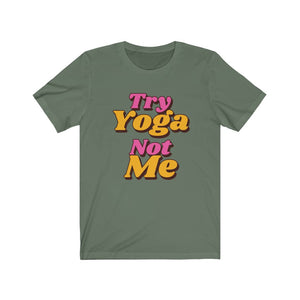 Try Yoga Not Me sage t-shirt with magenta and orange letters 