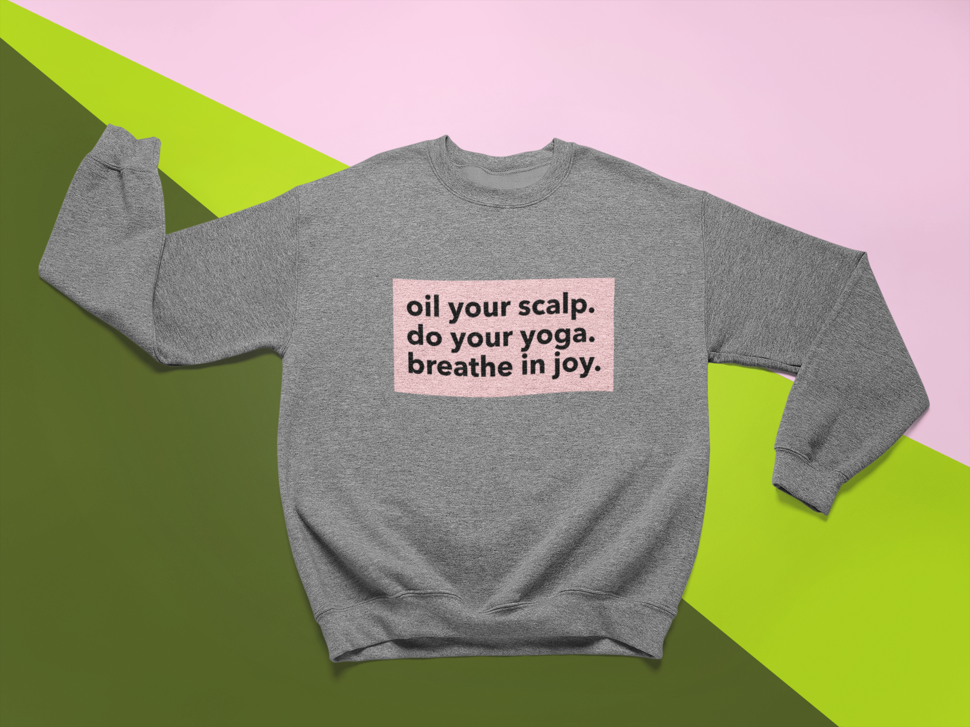 The Oil Your Scalp Sweatshirt