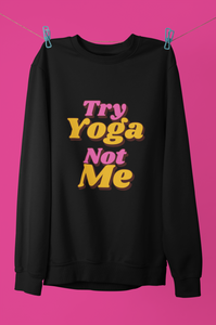 The Try Yoga Sweatshirt